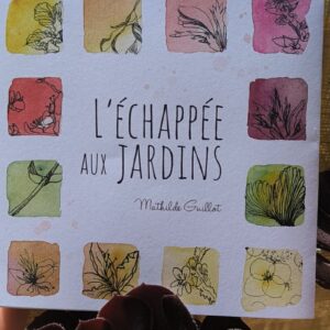 Carnet de voyage, l'échappée au jardin, Mathilde Guillot